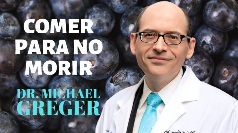Comer para no morir y evitar enfermedades: Dr. Greger